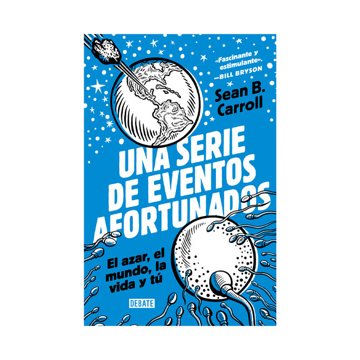 Una Serie De Eventos Afortunados
El Azar, El Mundo, La Vida Y Tú