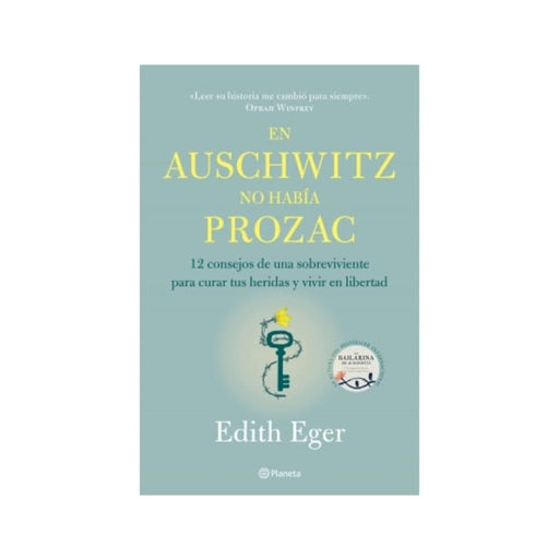 En Auschwitz no había Prozac
12 consejos de una superviviente para curar tus heridas y vivir en libertad - Farmacias Arrocha