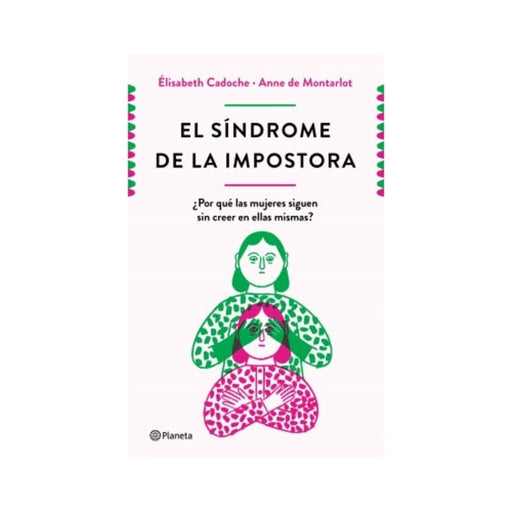 El síndrome de la impostora
¿Por qué las mujeres siguen sin creer en ellas mismas? - Farmacias Arrocha