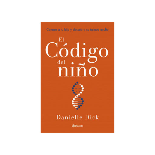 El Código Del Niño
Conoce A Tu Hijo Y Descubre Su Talento Oculto - Farmacias Arrocha