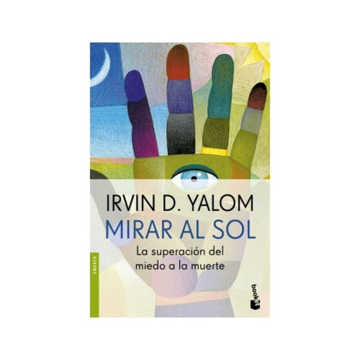 Mirar al sol: Superar el miedo a la muerte para vivir con plenitud el presente - Farmacias Arrocha