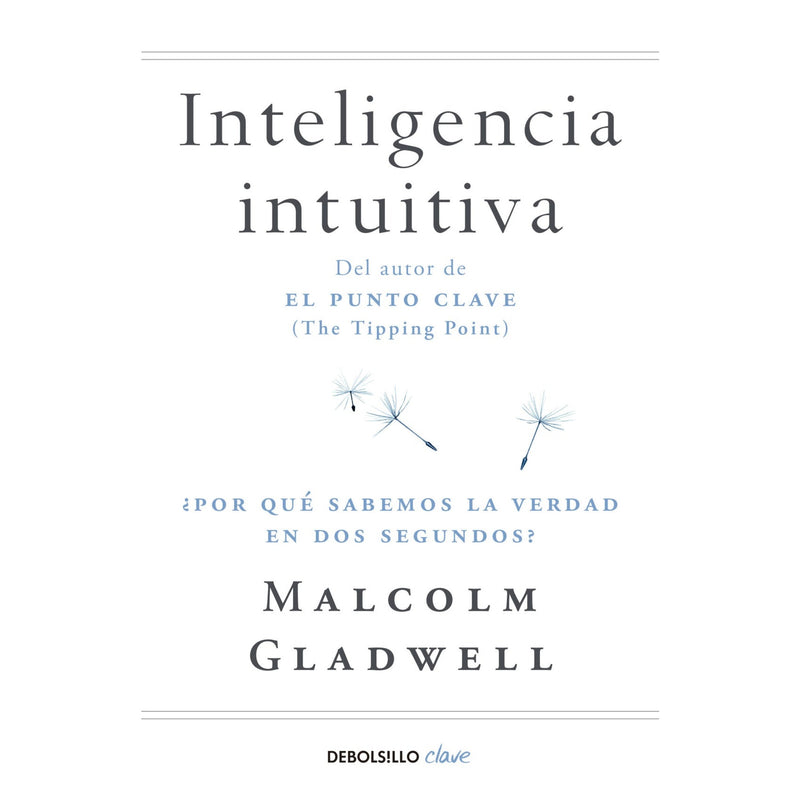 Inteligencia intuitiva
¿por qué sabemos la verdad en dos segundos?