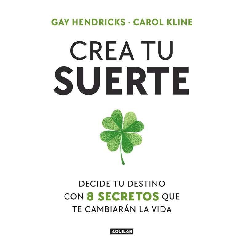 Crea tu suerte
Decide tu destino con 8 secretos que te cambiarán la vida