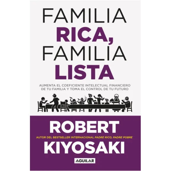 Familia rica, familia lista
Aumenta el coeficiente intelectual financiero de tu familia y toma el control de tu futuro