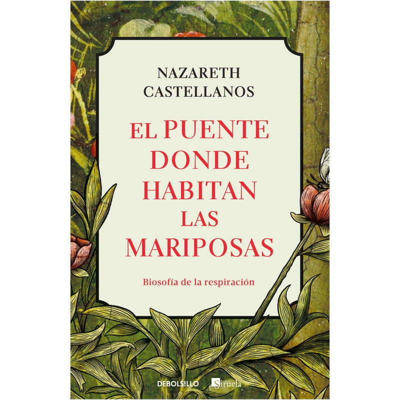 El puente donde habitan las mariposas
Biosofía de la respiración
