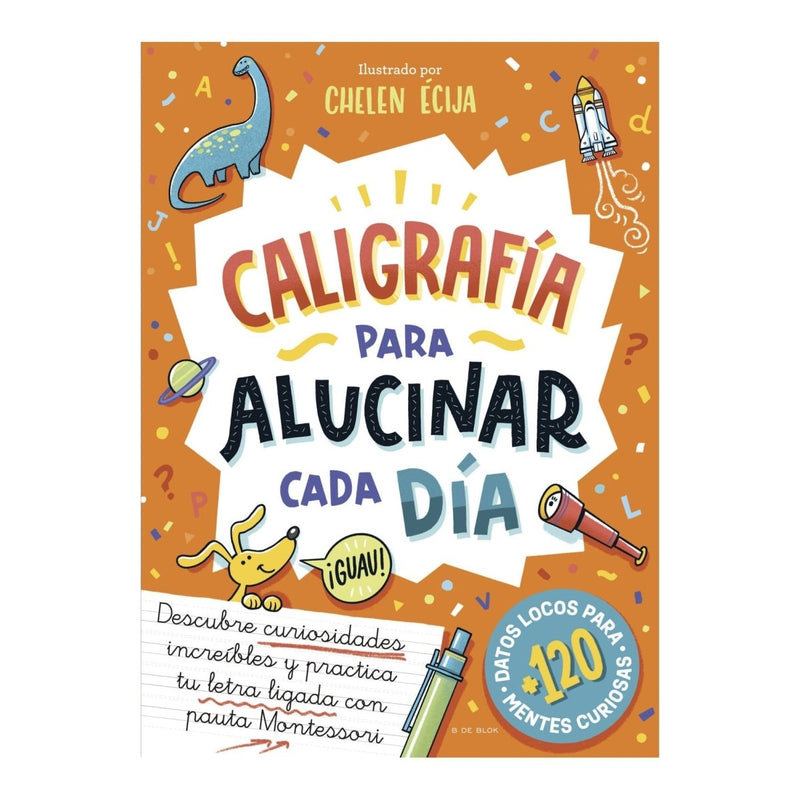 Caligrafía para alucinar cada día Descubre curiosidades increíbles y practica tu letra ligada con pauta Montessori - Farmacias Arrocha