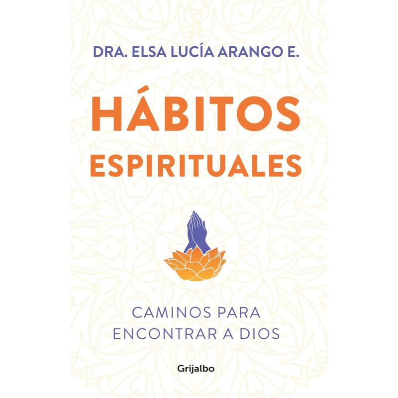 Hábitos espirituales Caminos para encontrar a Dios - Farmacias Arrocha