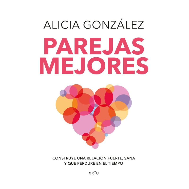Parejas mejores Construye una relación fuerte, sana y que perdure en el tiempo - Farmacias Arrocha
