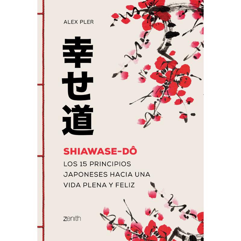 Shiawase - Dô Los 15 Principios Japoneses Hacia Una Vida Plena Y Feliz - Farmacias Arrocha