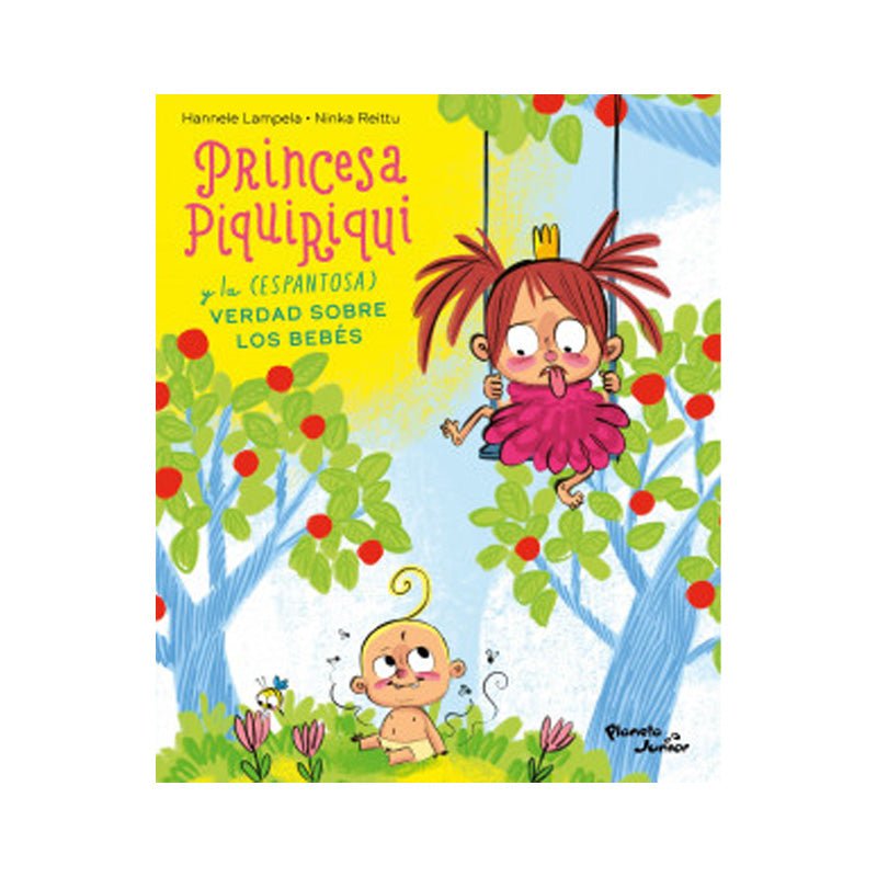 Princesa Piquiriqui Y La (Espantosa) Verdad Sobre Los Bebés - Farmacias Arrocha