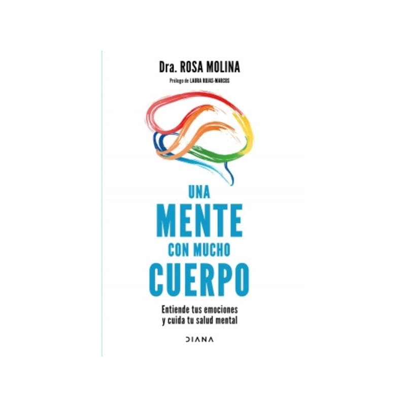Una mente con mucho cuerpo Entiende tus emociones y cuida de tu salud mental - Farmacias Arrocha