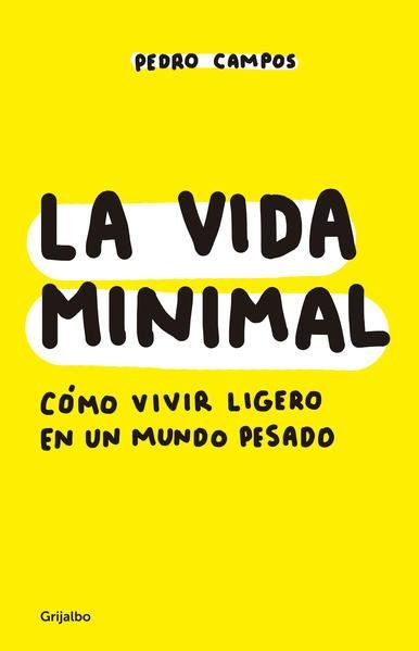 La Vida Minimal. Cómo Vivir Ligero En Un Mundo Pesado - Farmacias Arrocha